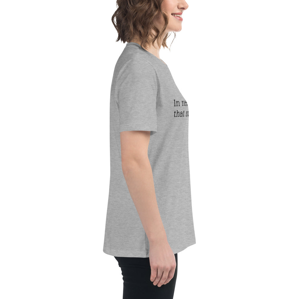 In Need of House That Suggests Smut | 100% Cotton - Pre-Shrunk | Women's Relaxed T-Shirt