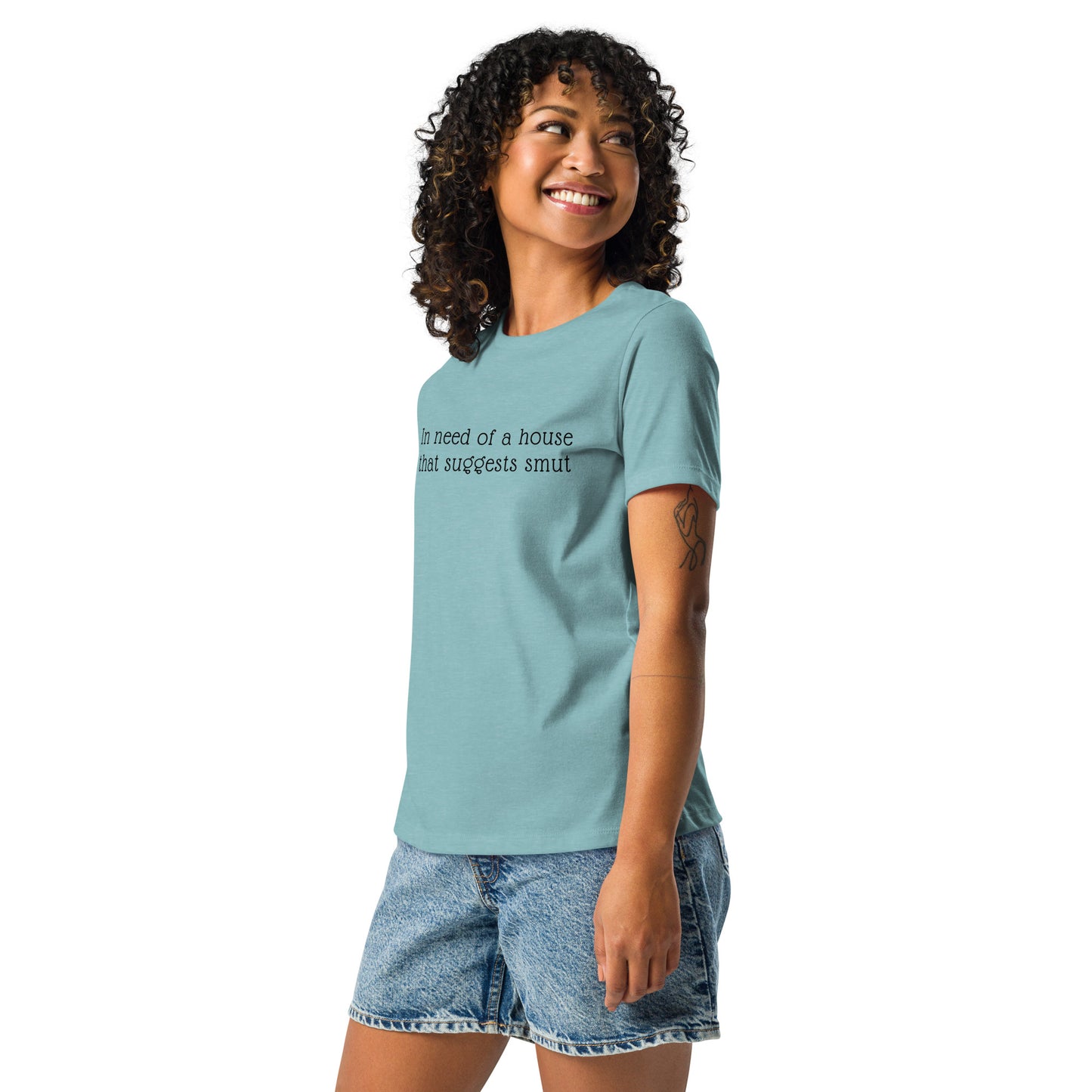 In Need of House That Suggests Smut | 100% Cotton - Pre-Shrunk | Women's Relaxed T-Shirt