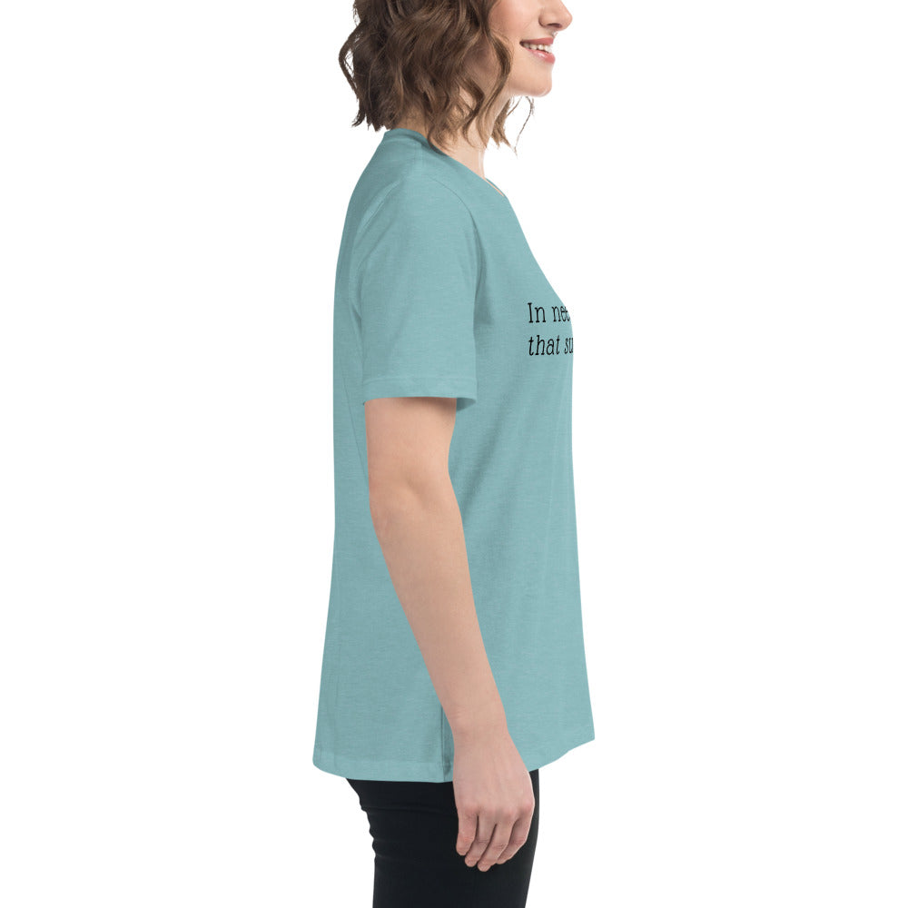 In Need of House That Suggests Smut | 100% Cotton - Pre-Shrunk | Women's Relaxed T-Shirt