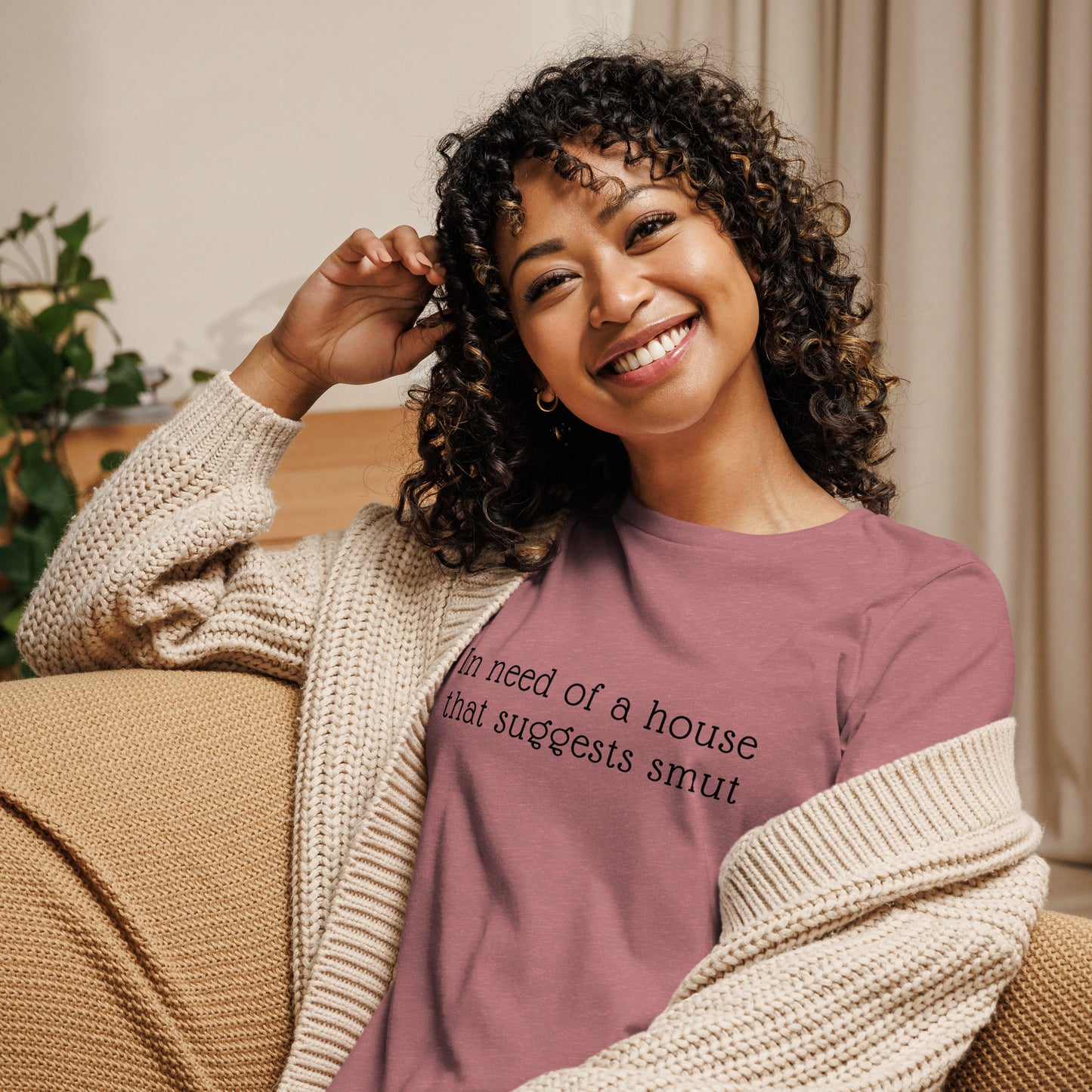 In Need of House That Suggests Smut | 100% Cotton - Pre-Shrunk | Women's Relaxed T-Shirt