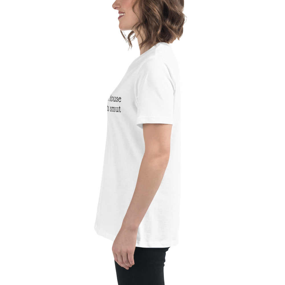 In Need of House That Suggests Smut | 100% Cotton - Pre-Shrunk | Women's Relaxed T-Shirt